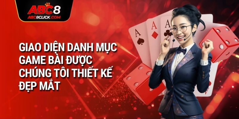 Giao diện danh mục game bài được chúng tôi thiết kế đẹp mắt